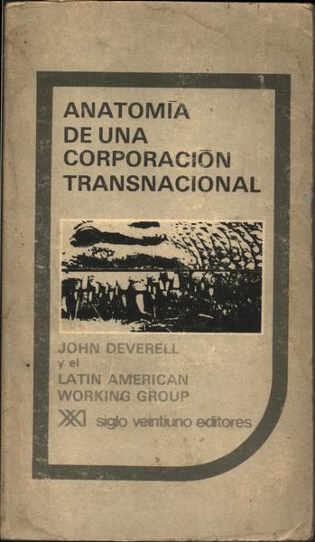 Anatomia De Una Corporación Transnacional