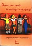 Quem Tem Medo Da Geração Shopping?