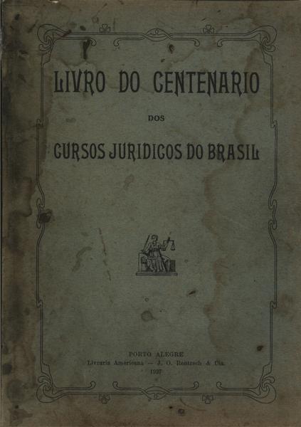 Livro Do Centenario Dos Cursos Juridicos Do Brasil