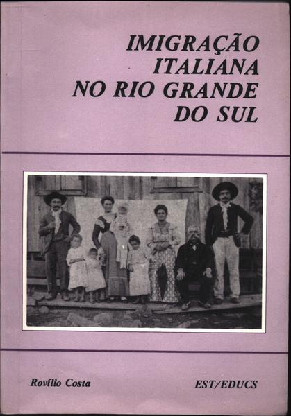 Imigração Italiana No Rio Grande Do Sul