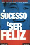 O Sucesso É Ser Feliz