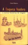 A Duquesa Voadora E Outras Histórias De Viagem