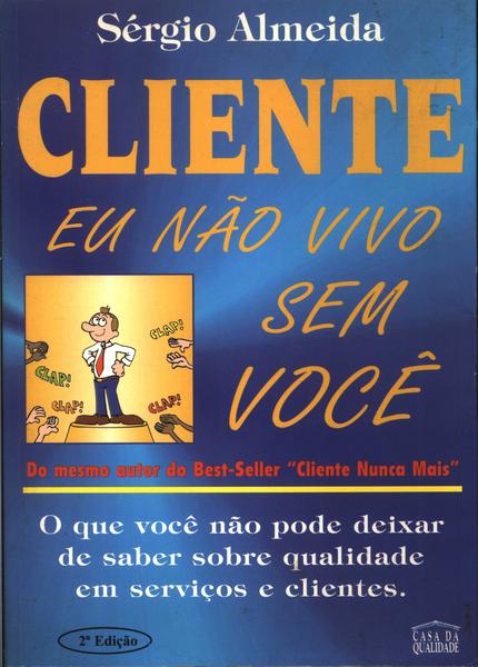 Cliente Eu Não Vivo Sem Você