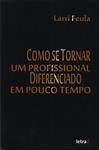 Como Se Tornar Um Profissional Diferenciado Em Pouco Tempo