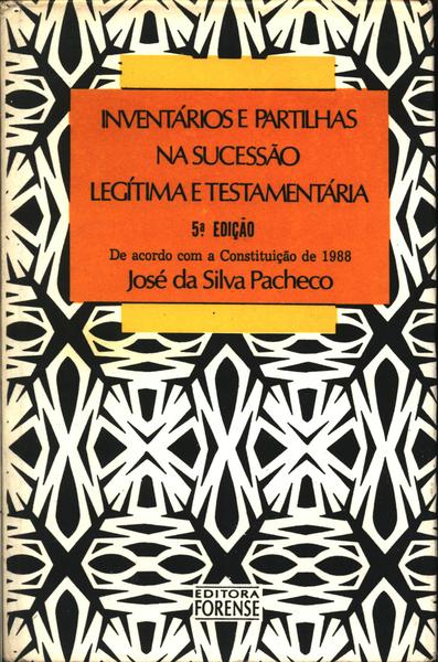 Inventários E Partilhas Na Sucessão Legítima E Testamentária