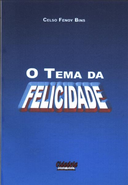 O Tema Da Felicidade