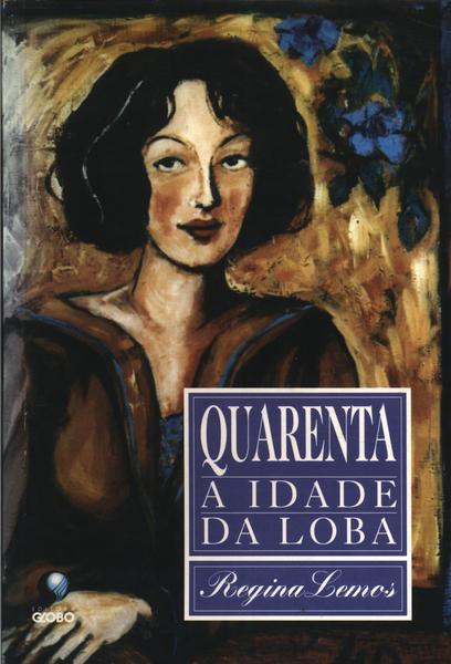 Quarenta: A Idade Da Loba