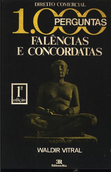 1000 Perguntas Direito Comercial: Falências E Concordatas