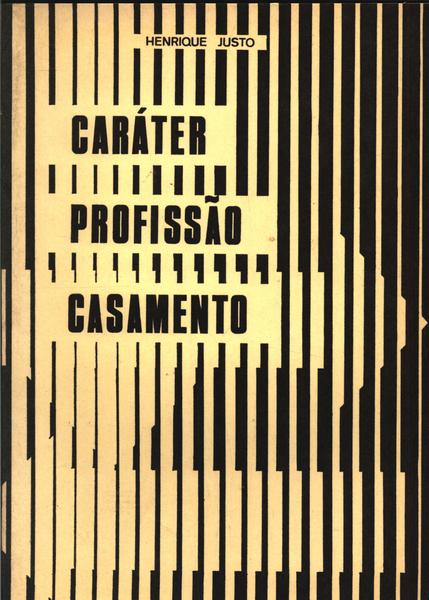 Caráter, Profissão E Casamento