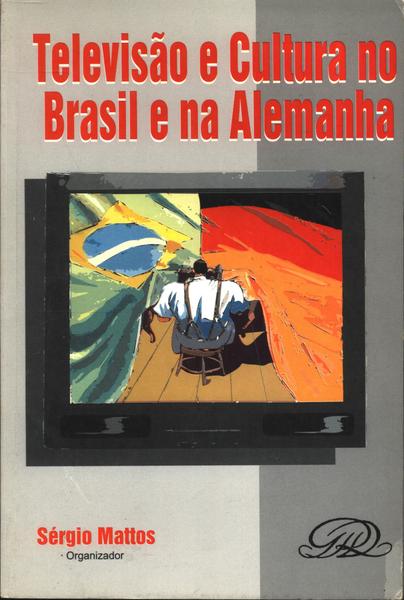 Televisão E Cultura No Brasil E Na Alemanha