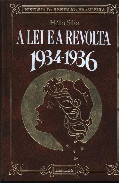 A Lei E A Revolta 1934-1936