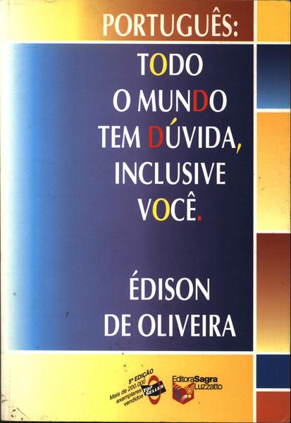 Todo O Mundo Tem Dúvida, Inclusive Você