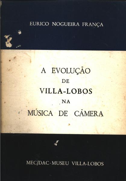 A Evolução De Villa-lobos Na Música De Câmera