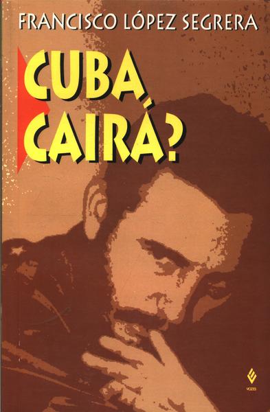 Cuba Cairá?
