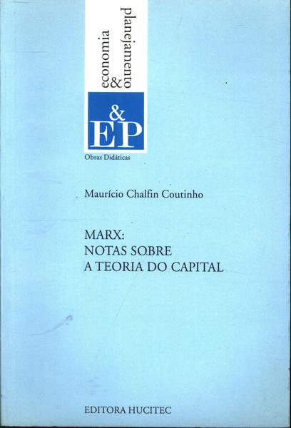 Marx: Notas Sobre A Teoria Do Capital