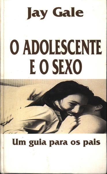 O Adolescente E O Sexo