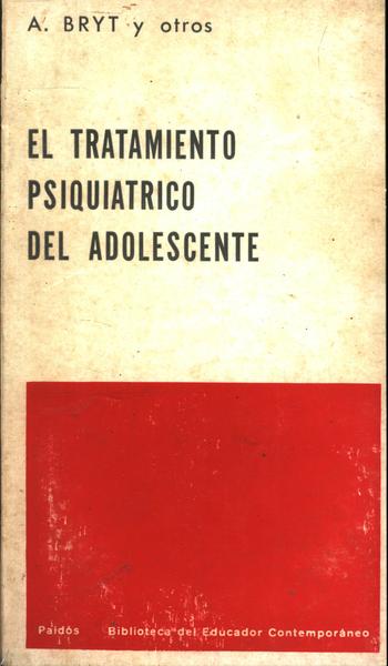 El Tratamiento Psiquiatrico Del Adolescente