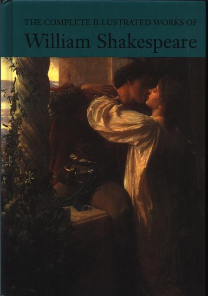 The Complete Illustrated Works Of William Shakespeare