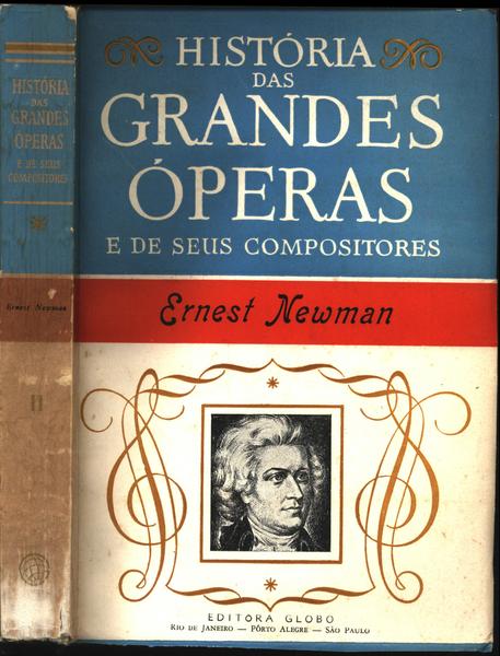 História Das Grandes Óperas E De Seus Compositores Vol. 2