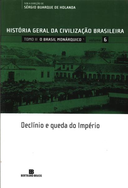 História Geral Da Civilização Brasileira: O Brasil Monárquico Vol 6