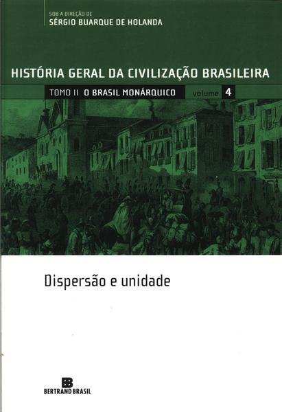 História Geral Da Civilização Brasileira: O Brasil Monárquico Vol 4