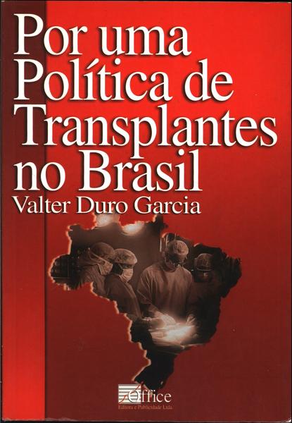 Por Uma Política De Transplantes No Brasil