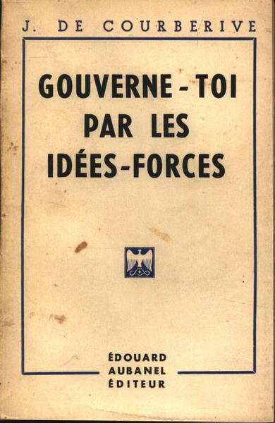 Gouverne-Toi Par Les Idées-Forces