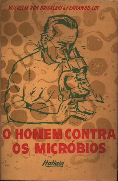 O Homem Contra Os Micróbios