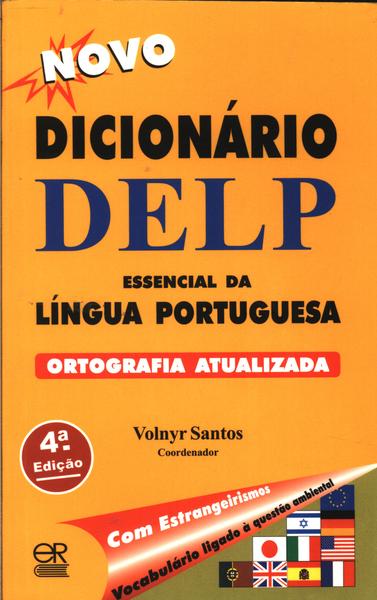 Novo Dicionário Delp Essencial Da Língua Portuguesa: Ortografia Atualizada