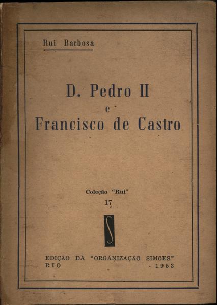 D. Pedro Ii E Francisco De Castro