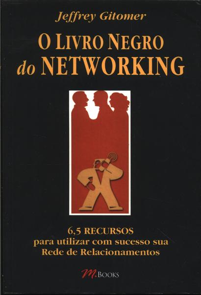 O Livro Negro Do Networking