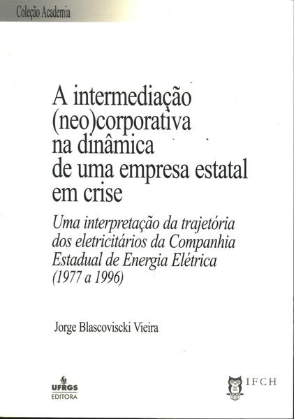 A Intermediação (neo)corporativa Na Dinâmica De Uma Empresa Estatal Em Crise