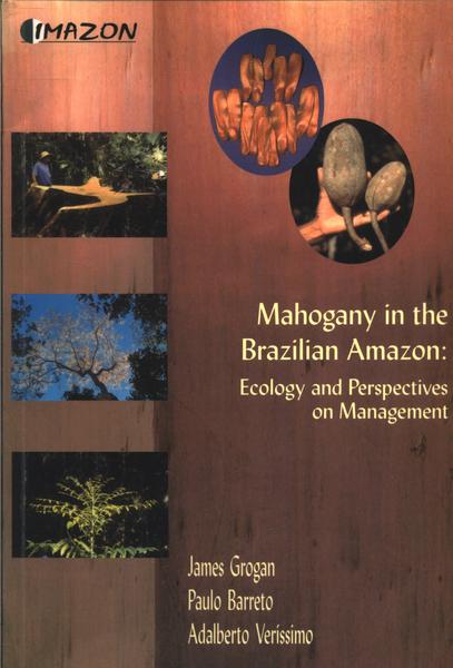 Mahogany In The Brazilian Amazon