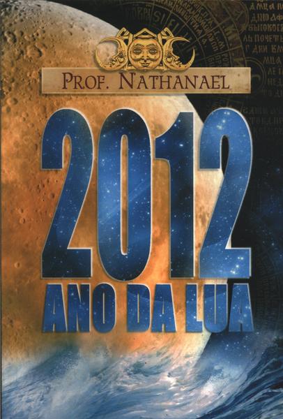 2012: Ano Da Lua