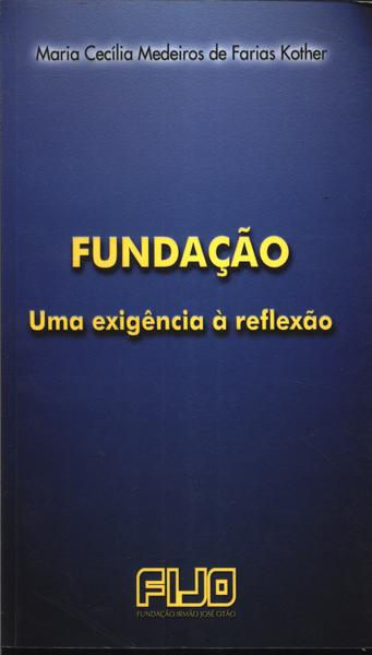 Fundação: Uma Exigência À Reflexão