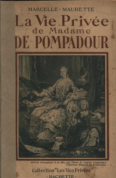 La Vie Privée De Madame De Pompadour