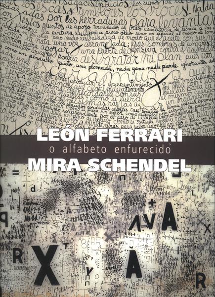O Alfabeto Enfurecido: Léon Ferrari E Mira Schendel