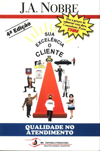 Sua Excelência O Cliente