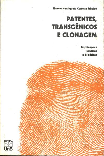 Patentes, Transgênicos E Clonagem