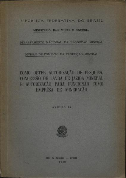 Como Obter Autorização De Pesquisa, Concessão De Lavra De Jazida Mineral E Autorização Para Funciona