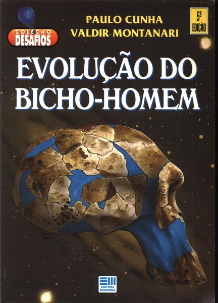 Evolução Do Bicho-homem