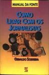 Manual Da Fonte: Como Lidar Com Os Jornalistas