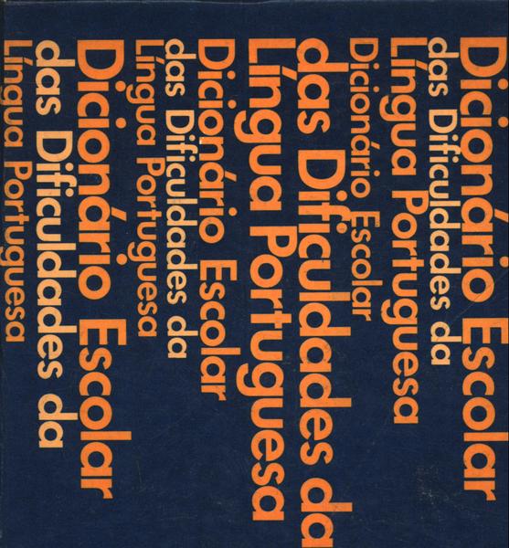 Dicionário Escolar Das Dificuldades Da Língua Portuguesa (1985) (1985)