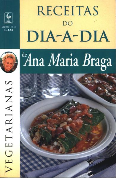 Receitas Do Dia-a-dia De Ana Maria Braga
