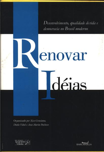 Renovar Idéias: Desenvolvimento, Qualidade De Vida E Democracia No Brasil Moderno