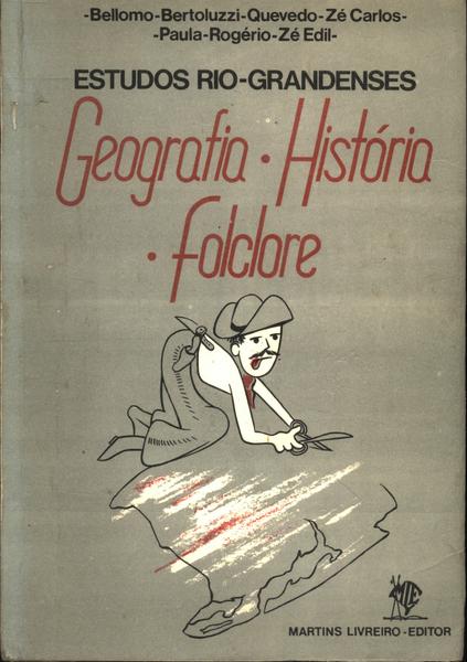 Estudos Rio-grandenses: Geografia - História - Folclore