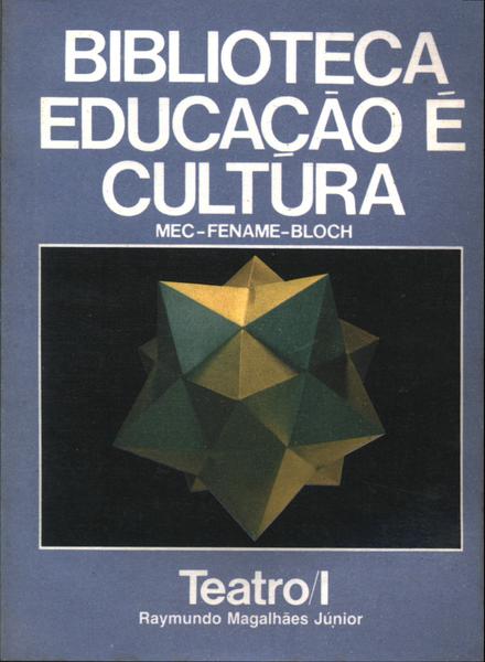 Biblioteca Educação É Cultura: Teatro Vol 1
