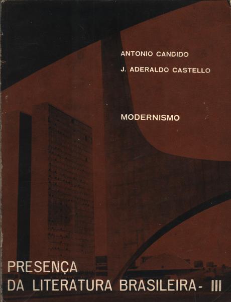 Presença Da Literatura Brasileira: Modernismo.
