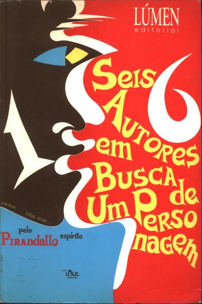 Seis Autores Em Busca De Um Personagem