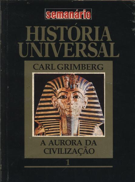 História Universal: A Aurora Da Civilização